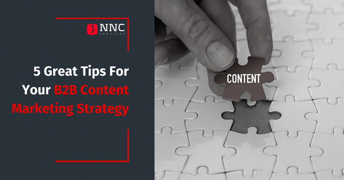 5 Great Tips For Your B2B Content Marketing Strategy